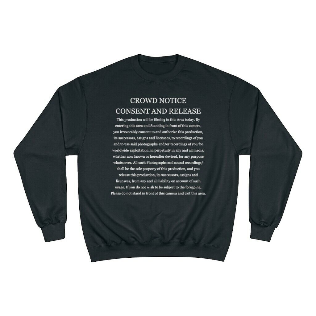 Crowd Notice Consent and Release Champion Sweatshirt